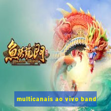 multicanais ao vivo band